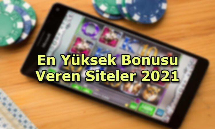 en yuksek bonus veren sitler guvenilir