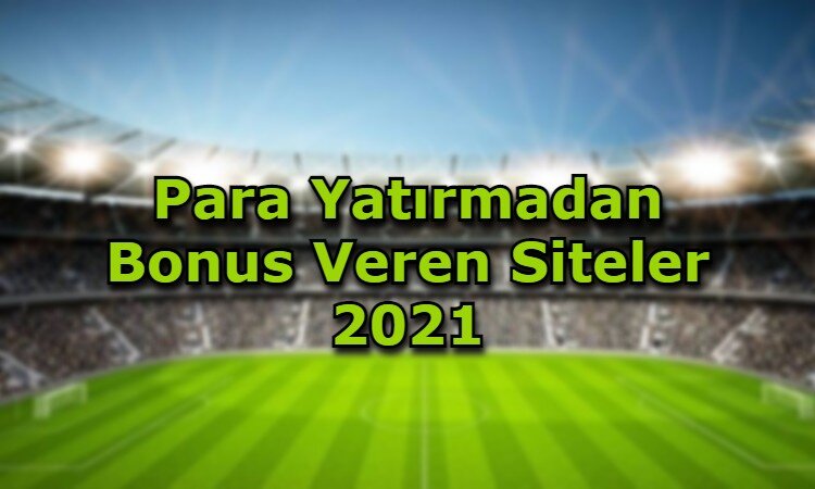 para yatirmadan bonus veren siteler guvenilir