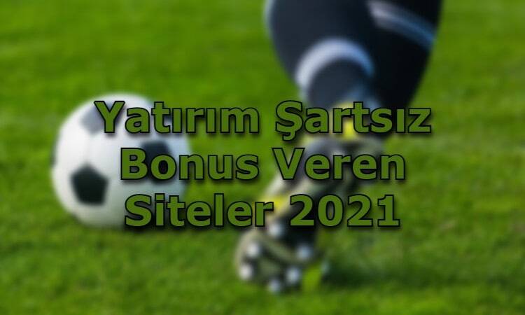 yatirim sartsiz bonus veren siteler adres