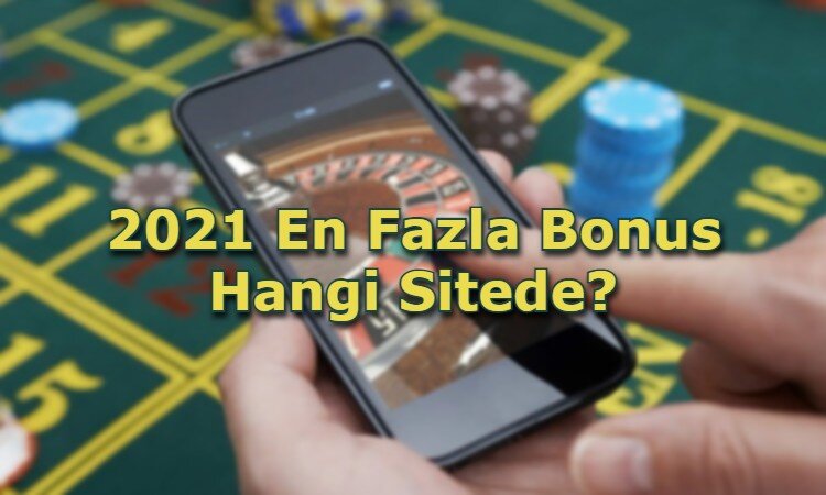 en fazla bonus veren siteler guvenilir