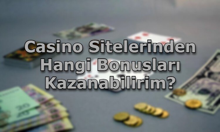 casino siteleri bonus turleri