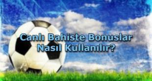 canli bahiste bonus kullanimi