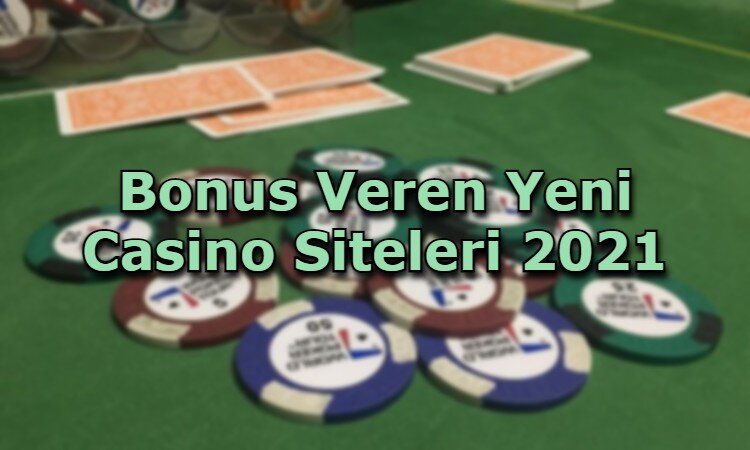 bonus veren yeni casino siteleri guvenilir