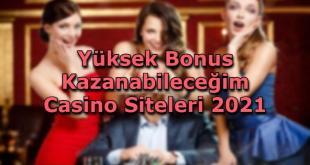 yuksek bonus kazanabilecegim casino siteleri guvenilir