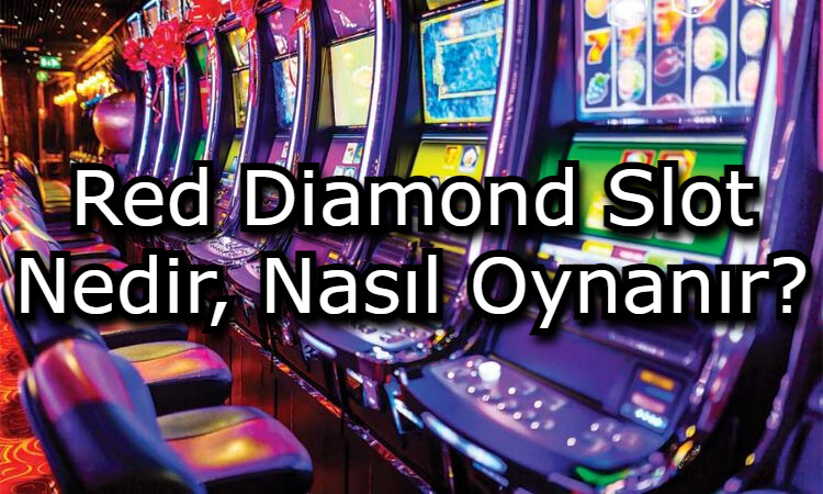 red diamond slot oyunu nedir