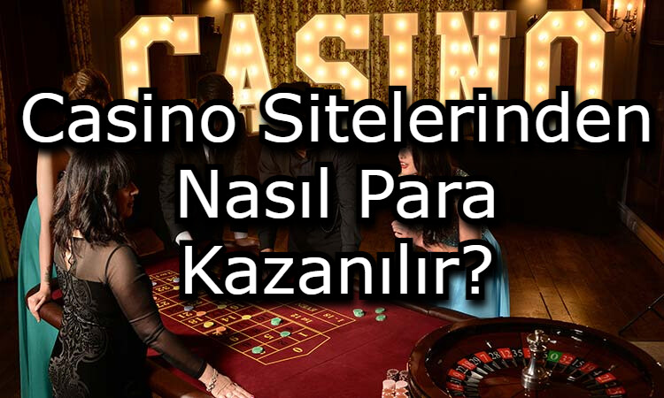 casino sitelerinde para kazanma yontemleri