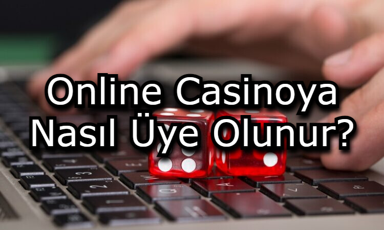 online casino uyelik islemleri