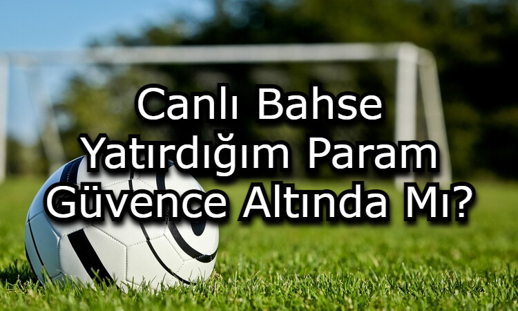 canli bahis para guvencesi